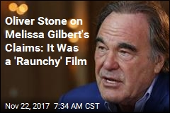 Oliver Stone on Melissa Gilbert&#39;s Claims: It Was a &#39;Raunchy&#39; Film