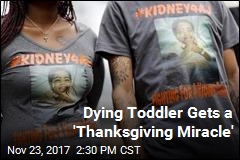 Dying Toddler Gets a &#39;Thanksgiving Miracle&#39;