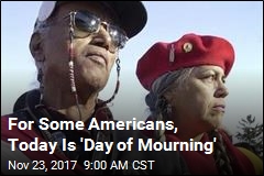 For Some Americans, Today Is &#39;Day of Mourning&#39;
