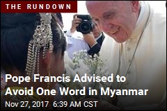 Big Question on Pope Trip: Will He Say &#39;Rohingya&#39;?