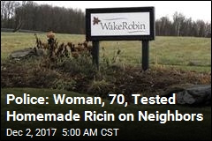 Police: 70-Year-Old Tested Ricin on Her Neighbors