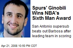 Spurs' Ginobili Wins NBA's Sixth Man Award