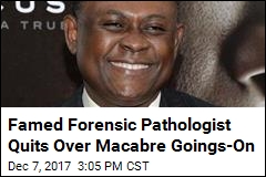 Famed Forensic Pathologist Quits Over Macabre Goings-On