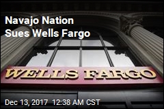 Navajo Nation Sues Wells Fargo