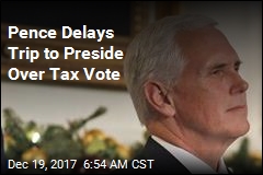 Pence Delays Trip to Preside Over Tax Vote