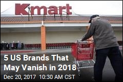 5 US Brands That May Vanish in 2018