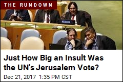 UN Votes Resoundingly Against Trump&#39;s Jerusalem Decision