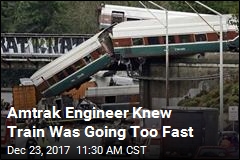 Amtrak Engineer Knew Train Was Going Too Fast