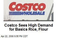 Costco Sees High Demand for Basics Rice, Flour