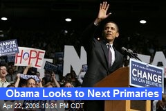 Obama Looks to Next Primaries