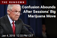 Report: Sessions Is Going After Legal Pot Today