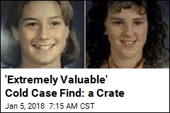&#39;Extremely Valuable&#39; Cold Case Find: a Crate