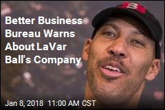 Better Business Bureau Warns About LaVar Ball&#39;s Company
