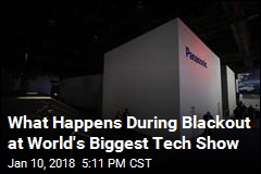 What Happens During Blackout at World&#39;s Biggest Tech Show