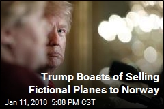 Trump Boasts of Selling Fictional Planes to Norway