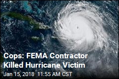 Cops: FEMA Contractor Killed Hurricane Victim