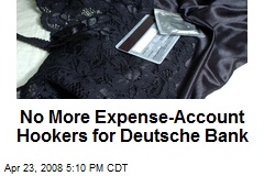 No More Expense-Account Hookers for Deutsche Bank