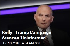 Kelly: Trump&#39;s Views on Immigration Are &#39;Evolving&#39;