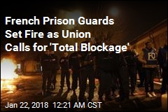 Striking Guards Block Prisons Across France