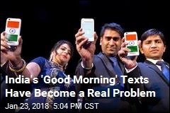 India&#39;s &#39;Good Morning&#39; Texts Have Become a Real Problem