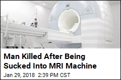 Freak MRI Machine Accident Kills Man in Hospital