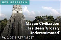 Mayan Civilization Has Been &#39;Grossly Underestimated&#39;