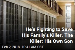 He&#39;s Fighting to Save His Family&#39;s Killer. The Killer: His Own Son