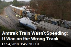 Amtrak Train Wasn&#39;t Speeding: It Was on the Wrong Track