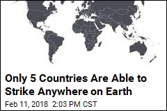 Only 5 Countries Are Able to Strike Anywhere on Earth