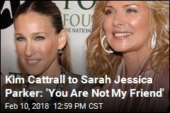 Kim Cattrall to Sarah Jessica Parker: &#39;You Are Not My Friend&#39;