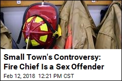 Fire Department Re-Elects Sex Offender as Chief