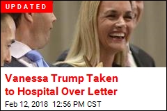 Vanessa Trump Taken to Hospital Over Letter