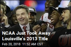 NCAA Just Took Away Louisville&#39;s 2013 Title