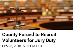 County Forced to Recruit Volunteers for Jury Duty