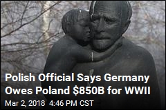 Polish Official Says Germany Owes Poland $850B for WWII