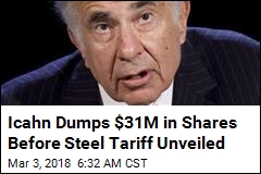 Icahn Dumps $31M in Shares Before Steel Tariffs Unveiled
