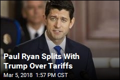 Paul Ryan Splits With Trump Over Tariffs