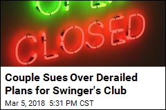 Couple Sues Over Derailed Plans for Swinger&#39;s Club