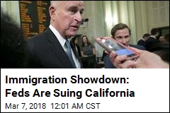 Immigration Showdown: Feds Are Suing California