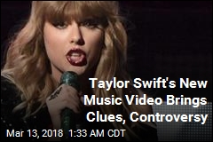 Clues, Controversy in Taylor Swift&#39;s New Music Video