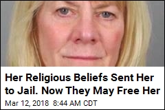 Her Religious Beliefs Sent Her to Jail. Now They May Free Her