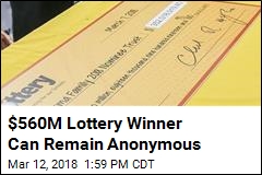 $560M Lottery Winner Can Keep Her Identity Secret