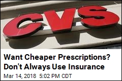 Want Cheaper Prescriptions? Don&#39;t Always Use Insurance
