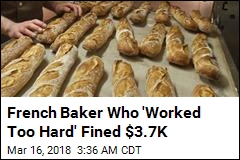 France Fines Baker Who Wouldn&#39;t Take a Break