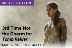 Lara Croft Should Probably Stick to Video Games