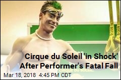 Veteran Cirque du Soleil Performer Killed in Fall
