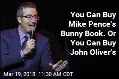 You Can Buy Mike Pence&#39;s Bunny Book. Or You Can Buy John Oliver&#39;s