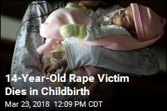 14-Year-Old Rape Victim Dies in Childbirth