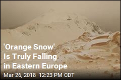 &#39;Orange Snow&#39; Is Truly Falling in Eastern Europe