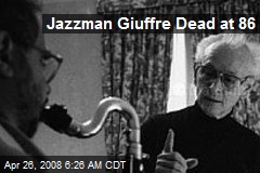 Jazzman Giuffre Dead at 86